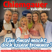 Chiemgauer Volkstheater - Eine Amsel macht doch keinen frommer!