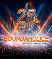 Soundaholics - 25 Jahre  - Musik die verbindet. Party , die bleibt.