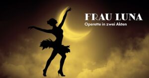 Frau Luna - Premiere - Frankenfestspiele Röttingen
