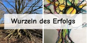 Wurzeln des Erfolgs