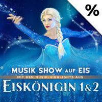 Eiskönigin 1 & 2 - Musik-Show auf Eis