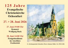 125jähriges Jubiläum der Ev. Kirchengemeinde Christuskirche Ochsenfurt